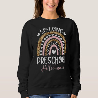 So Long Preschool Hello Summer Teacher Student Gra Sweatshirt