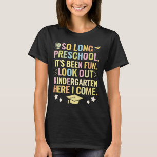 So Long Preschool Its Been Fun Graduation Graduate T-Shirt