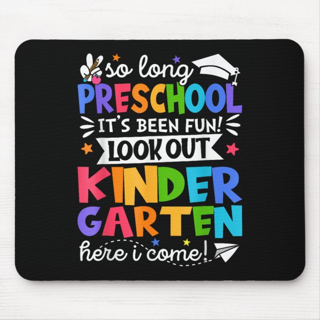 So Long Preschool Kindergarten Here I Come Graduat Mouse Pad (Front)
