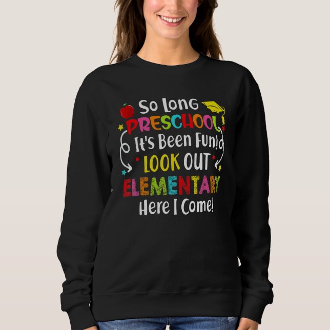 So Long Preschool Kindergarten Here I Come Graduat Sweatshirt (Front)