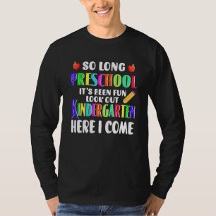 So Long Preschool Look Out Kindergarten Here I Com T-Shirt