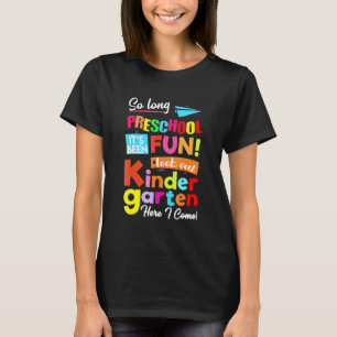 So Long Preschool Look Out Kindergarten Here I Com T-Shirt