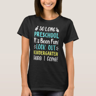 So Long Preschool Look Out Kindergarten Here I Com T-Shirt