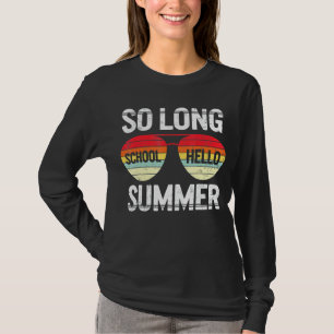 So Long School Hello Summer Last Day Of School Ret T-Shirt