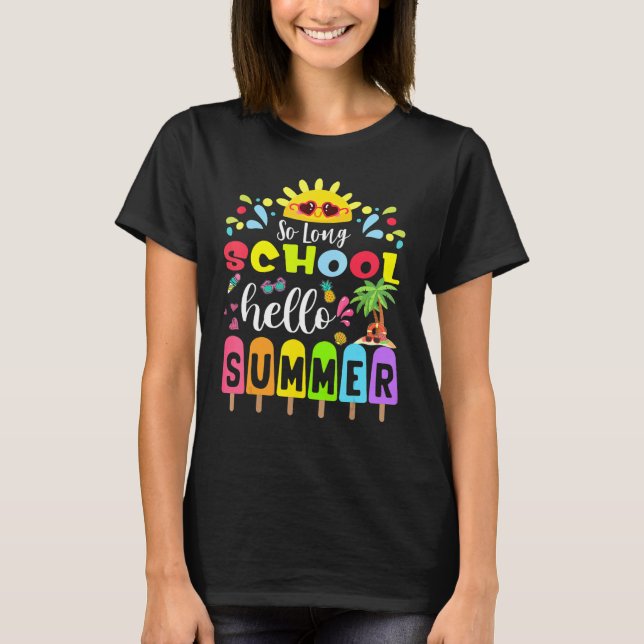 So Long School Hello Summer Teacher Student T-Shirt (Front)