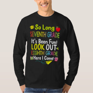 So Long Seventh Grade Eighth Grade Here I Come Gra T-Shirt
