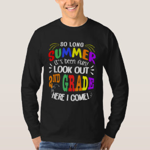 So Long Summer Its Been Fun Look Out 2nd Grade Fir T-Shirt
