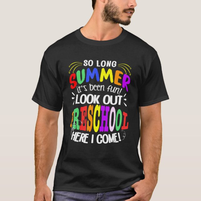 So Long Summer Its Been Fun Look Out Preschool Fir T-Shirt (Front)