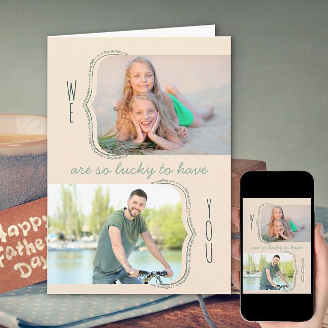 So Lucky to Have You Dad 2 Photo Father's Day Card (Creator Uploaded)