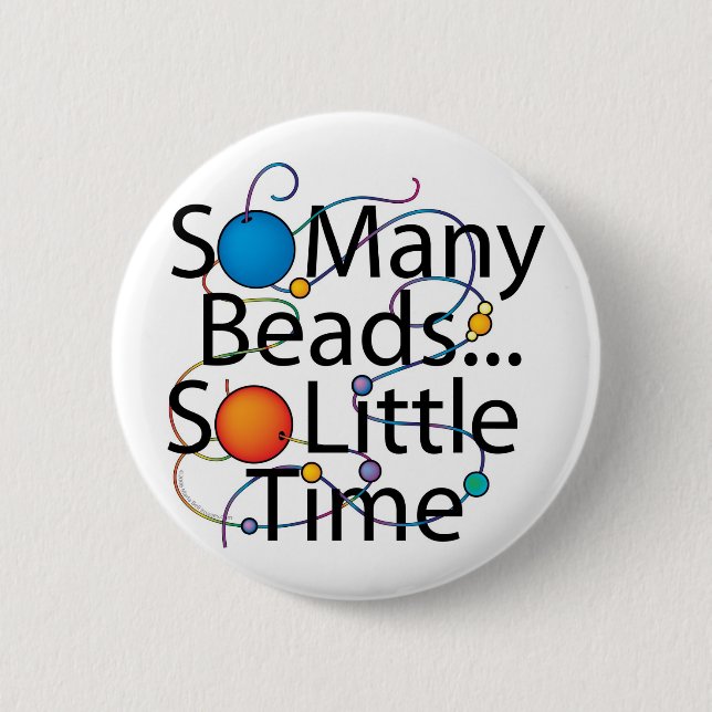 So Many Beads New 6 Cm Round Badge (Front)