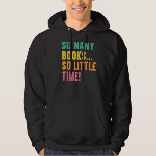 So Many Books Little Time Loves To Read Books Vint Hoodie