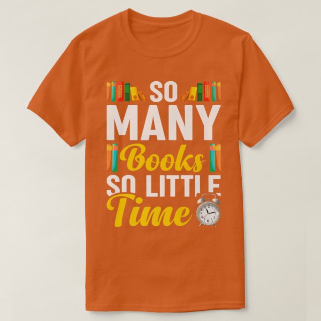 So Many Books Lover Bookworm Bookaholic Reader Gir T-Shirt (Design Front)