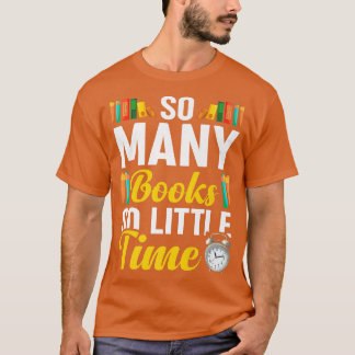 So Many Books Lover Bookworm Bookaholic Reader Gir T-Shirt