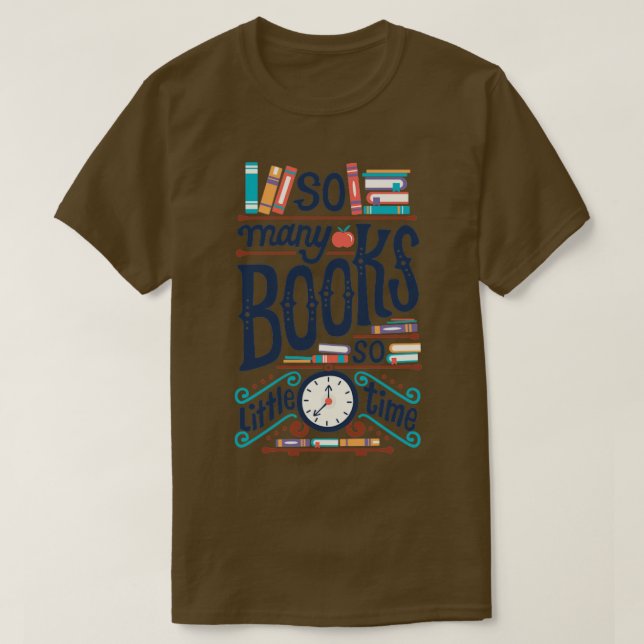 So many books so little time2 T-Shirt (Design Front)