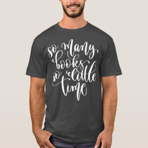 So Many Books So Little Time 1 T-Shirt