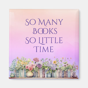 So Many Books So Little Time Magnet