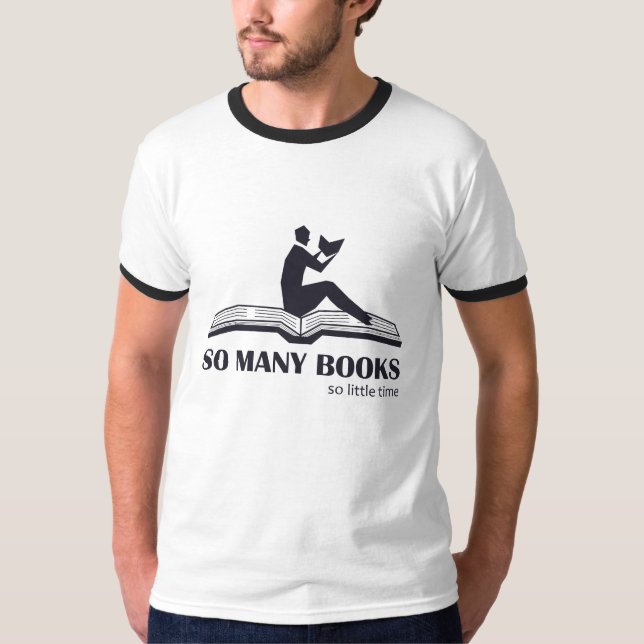 So many books so little time - male reading T-Shirt (Front)