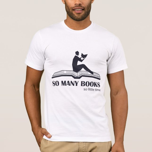 So many books so little time - male reading T-Shirt (Front)