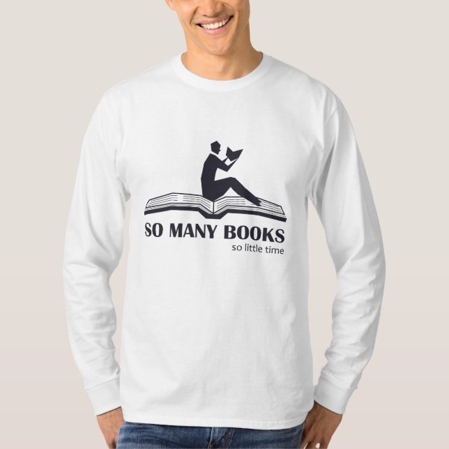 So many books so little time - male reading T-Shirt (Front)