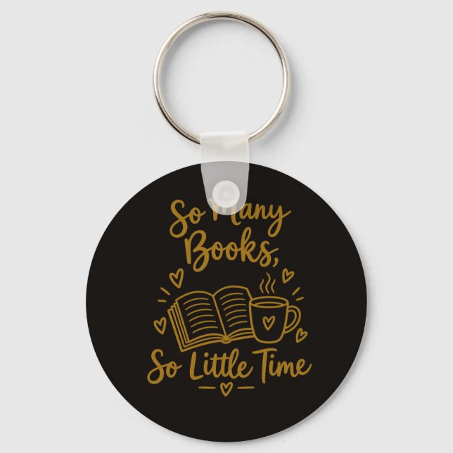 So Many Books So Little Time Reader Gift Key Ring (Front)