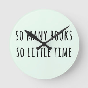 So Many Books So Little Time Round Clock