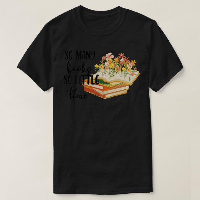 so many books so little time T-Shirt (Design Front)