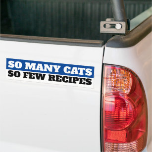 So Many Cats. So Few Recipes Bumper Sticker