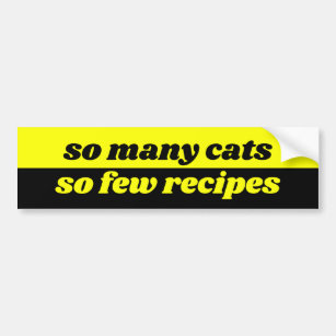 So Many Cats So Few Recipes Bumper Sticker