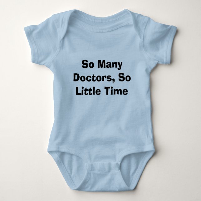 So Many Doctors, So Little Time Baby Bodysuit (Front)