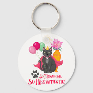 So Meowsome, So Meowtastic! Key Ring