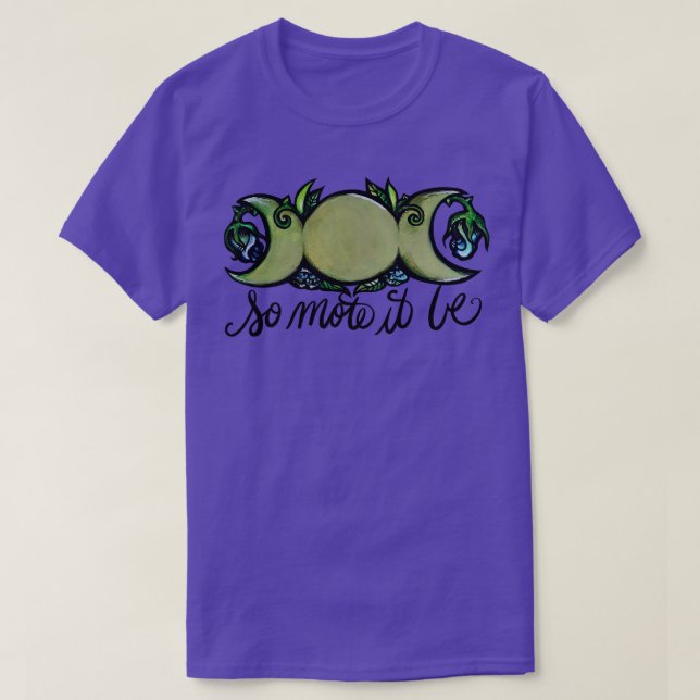 So Mote It Be Triple Moon Phase T-Shirt (Design Front)