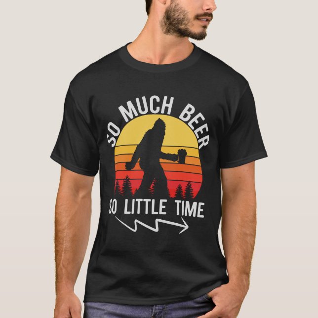 So Much Beer So Little Time T-Shirt (Front)
