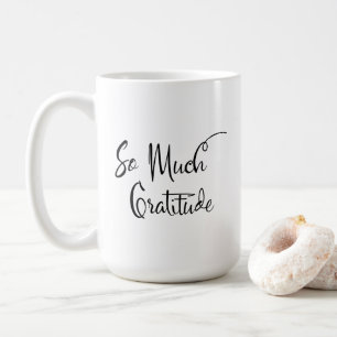 So Much Gratitude Modern Script Simple Typography Coffee Mug