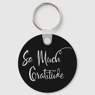 So Much Gratitude Modern Script Typography Black Key Ring