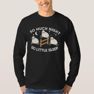 So Much Night So Little Sleep Sleepless Tired Inso T-Shirt