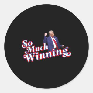 So Much Winning President Donald Trump Dance  Classic Round Sticker