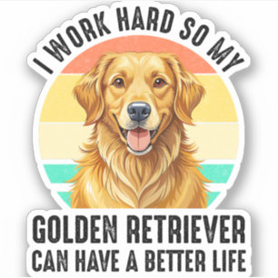 So My Golden Retriever Can Have A Better Life