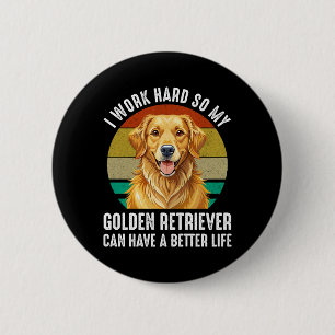 So My Golden Retriever Can Have A Better Life 6 Cm Round Badge