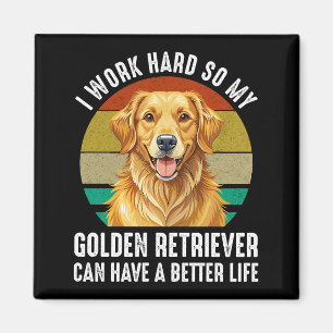 So My Golden Retriever Can Have A Better Life Magnet