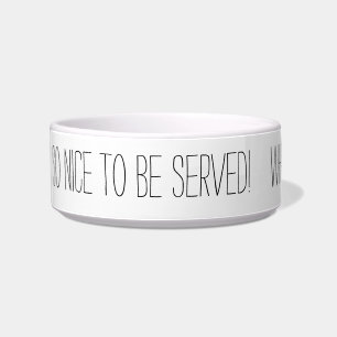 So Nice To Be Served! DIY Funny Message Bowl