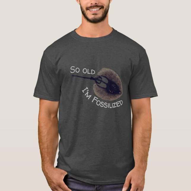 So old I'm Fossilised, Stingray Fossil T-Shirt (Front)