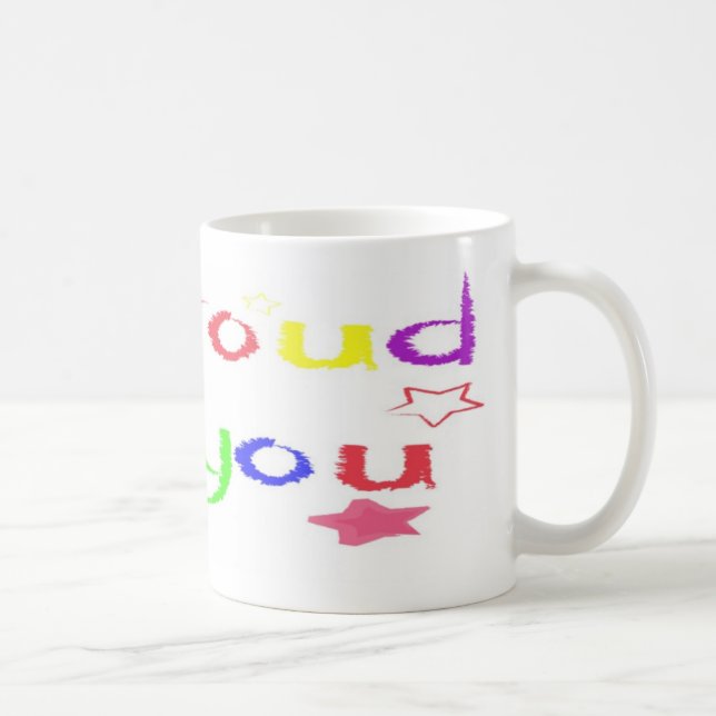So proud of you coffee mug (Right)