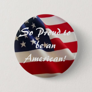 So Proud to be an American! 6 Cm Round Badge
