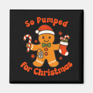 So Pumped For Christmas Gingerbread Diabetic Aware Magnet