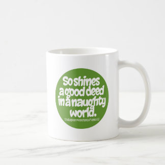 So Shines a Good Deed... Coffee Mug