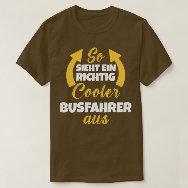 So Sieht Ein Richtig Cooler Busfahrer aus 1 T-Shirt (Design Front)
