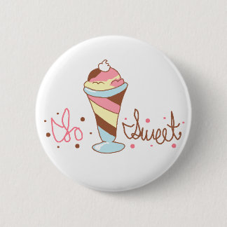 So Sweet Ice Cream 6 Cm Round Badge