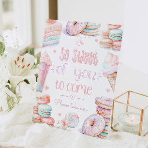 So sweet of you to come sweets Favours Pedestal Sign