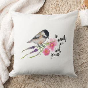So Sweetly You Sing For Me Chickadee Watercolor Cushion