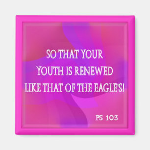 so that your youth is renewed magnet